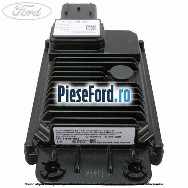 Senzor adaptiv viteza Ford Kuga 2016-2018 1.5 EcoBoost 150 cp M8MA, M8MB, M8MC, M8MD, M8ME benzina