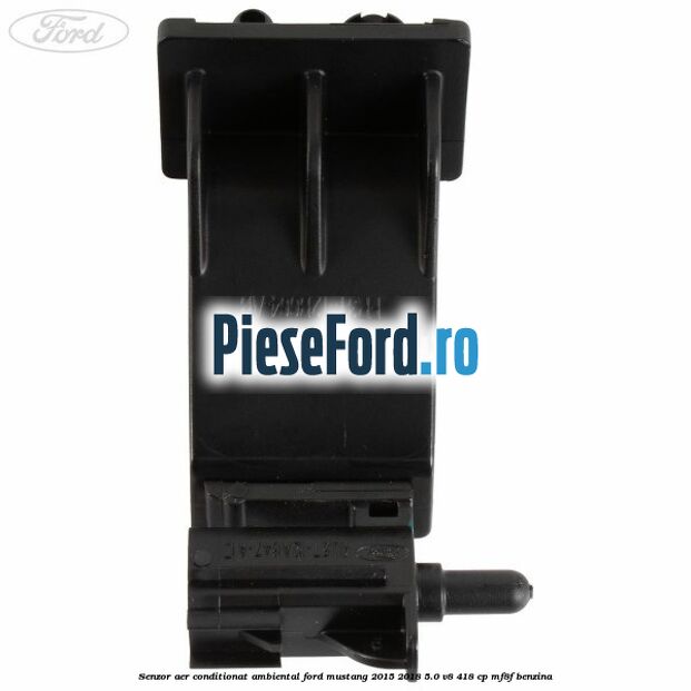 Senzor aer conditionat ambiental Ford Mustang 2015-2018 5.0 V8 418 cp MF8F benzina