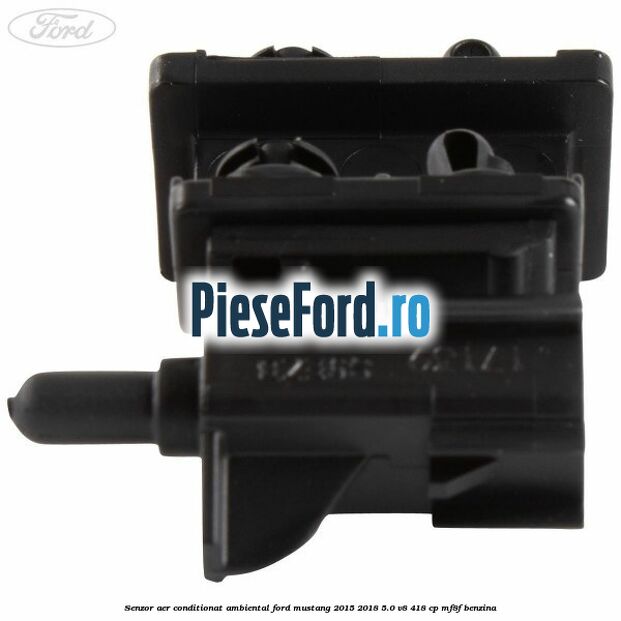 Senzor aer conditionat ambiental Ford Mustang 2015-2018 5.0 V8 418 cp MF8F benzina