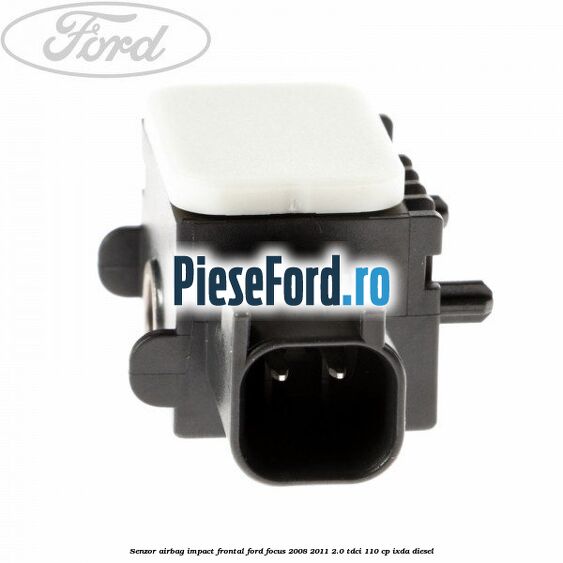 Senzor Airbag impact frontal Ford Focus 2008-2011 2.0 TDCi 110 cp IXDA diesel