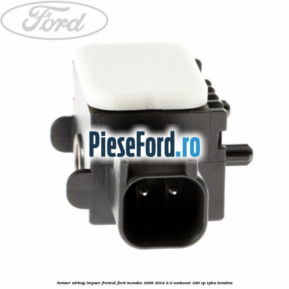 Senzor Airbag impact frontal Ford Mondeo 2008-2014 2.0 EcoBoost 240 cp Senzor Airbag impact frontal Ford Mondeo 2008-2014 2.0 EcoBoost 240 cp TPBA benzina