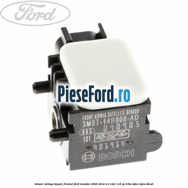Senzor Airbag impact frontal Ford Mondeo 2008-2014 2.0 TDCi 115 cp KLBA, LPBA, TYBA diesel