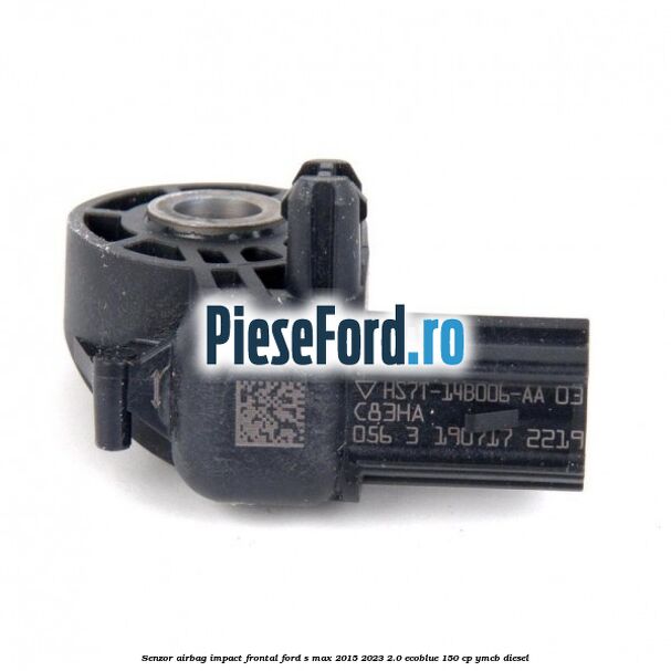 Senzor airbag impact frontal Ford S-Max 2015-2023 2.0 EcoBlue 150 cp YMCB diesel