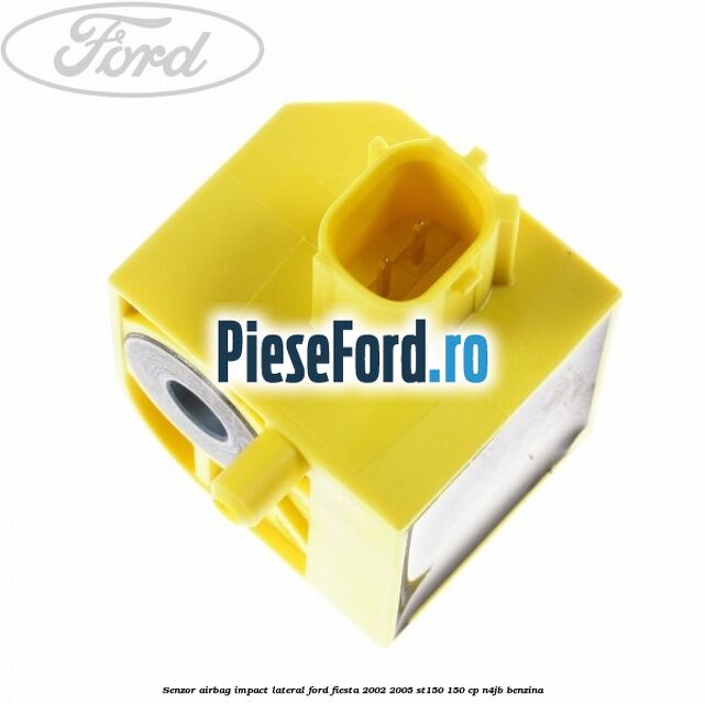 Senzor airbag impact lateral Ford Fiesta 2002-2005 ST150 150 cp N4JB benzina