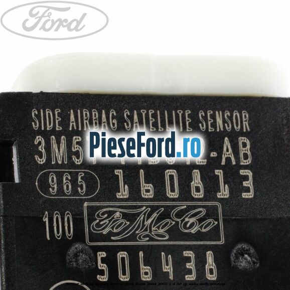 Senzor airbag impact lateral Ford Focus 2004-2007 1.4 80 cp Senzor airbag impact lateral Ford Focus 2004-2007 1.4 80 cp ASDA, ASDB benzina