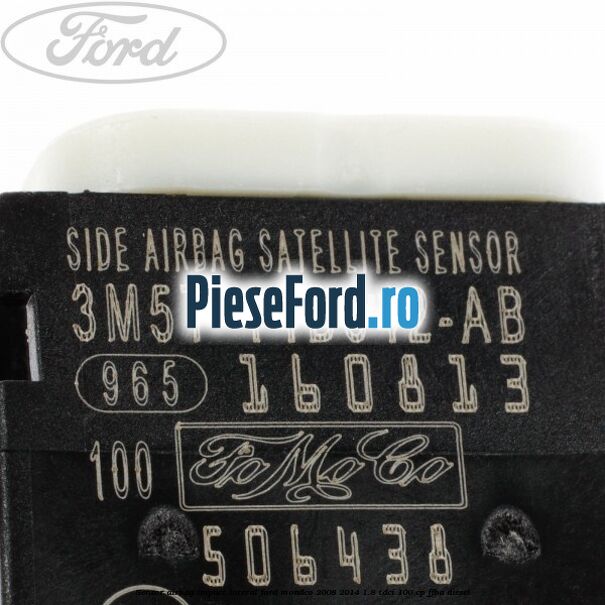 Senzor airbag impact lateral Ford Mondeo 2008-2014 1.8 TDCi 100 cp Senzor airbag impact lateral Ford Mondeo 2008-2014 1.8 TDCi 100 cp FFBA diesel