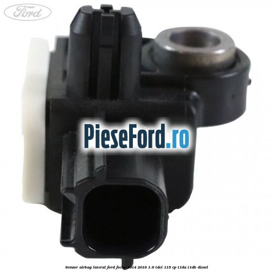 Senzor airbag lateral Ford Focus 2014-2018 1.6 TDCi 115 cp T1DA, T1DB diesel