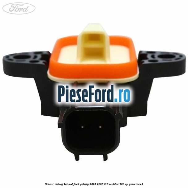 Senzor airbag lateral Ford Galaxy 2015-2023 2.0 EcoBlue 120 cp YNCA diesel