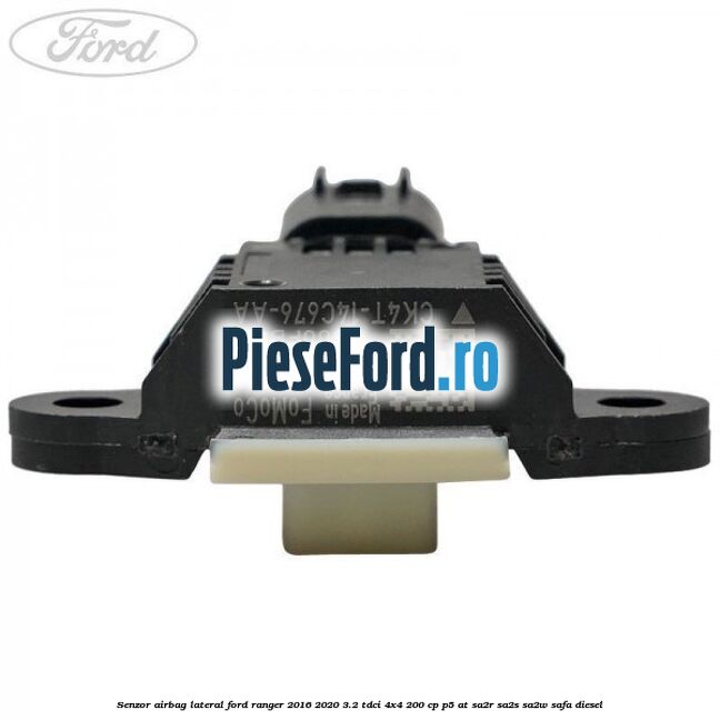 Senzor airbag lateral Ford Ranger 2016-2020 3.2 TDCi 4x4 200 cp P5-AT, SA2R, SA2S, SA2W, SAFA diesel