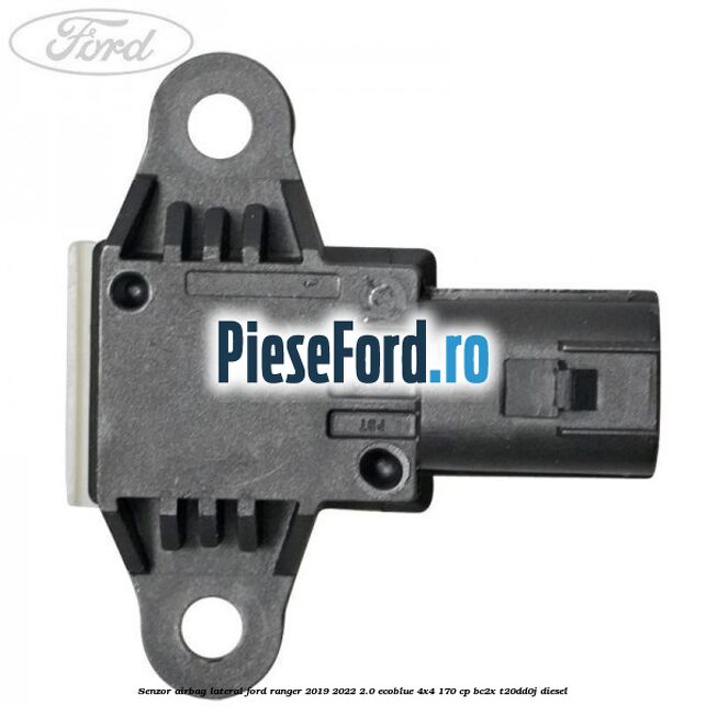 Senzor airbag lateral Ford Ranger 2019-2022 2.0 EcoBlue 4x4 170 cp BC2X, T20DD0J diesel