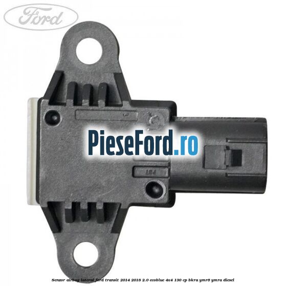 Senzor airbag lateral Ford Transit 2014-2018 2.0 EcoBlue 4x4 130 cp BKRA, YMR6, YMRA diesel