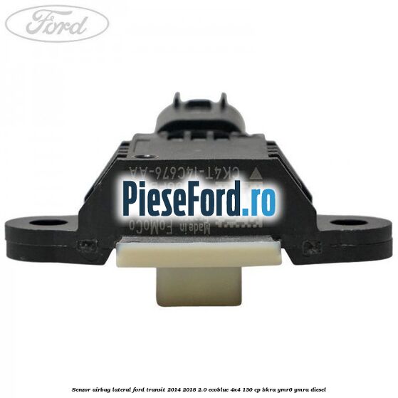 Senzor airbag lateral Ford Transit 2014-2018 2.0 EcoBlue 4x4 130 cp BKRA, YMR6, YMRA diesel