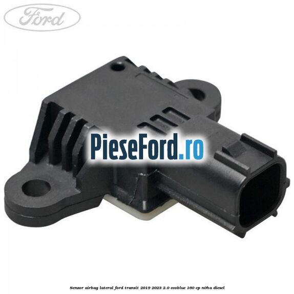 Senzor airbag lateral Ford Transit 2019-2023 2.0 EcoBlue 160 cp N0HA diesel