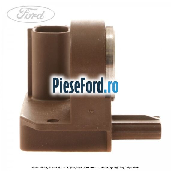 Senzor airbag lateral si cortina Ford Fiesta 2008-2012 1.6 TDCi 90 cp Senzor airbag lateral si cortina Ford Fiesta 2008-2012 1.6 TDCi 90 cp HHJC, HHJD, HHJE diesel