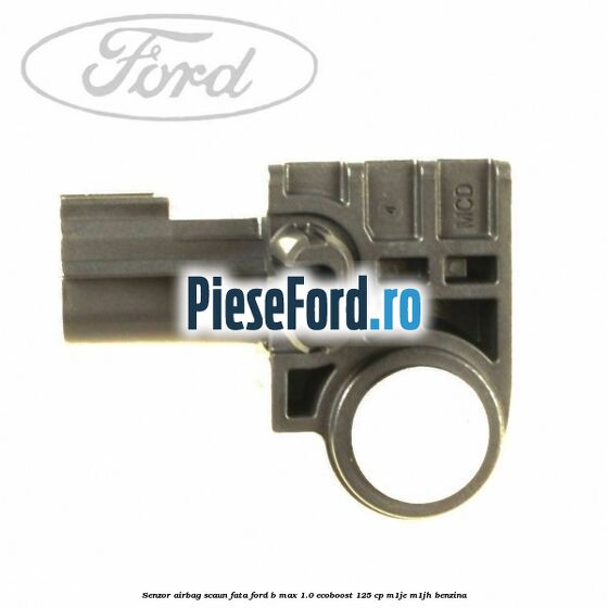 Senzor airbag scaun fata Ford B-Max 1.0 EcoBoost 125 cp M1JE, M1JH benzina