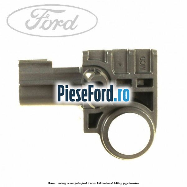 Senzor airbag scaun fata Ford B-Max 1.0 EcoBoost 140 cp YYJC benzina
