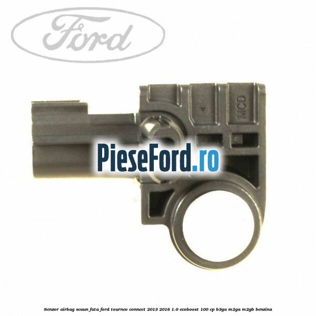 Senzor airbag scaun fata Ford Tourneo Connect 2013-2018 1.0 EcoBoost 100 cp B3GA, M2GA, M2GB benzina