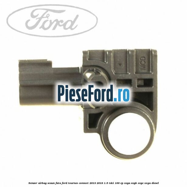 Senzor airbag scaun fata Ford Tourneo Connect 2013-2018 1.5 TDCi 100 cp XVGA, XVGB, XVGC, XXGA diesel