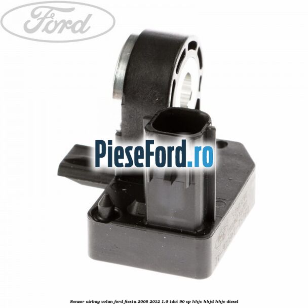 Senzor airbag volan Ford Fiesta 2008-2012 1.6 TDCi 90 cp HHJC, HHJD, HHJE diesel