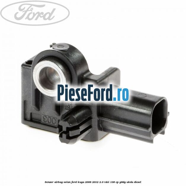 Senzor airbag volan Ford Kuga 2008-2012 2.0 TDCi 136 cp G6DG, UKDA diesel
