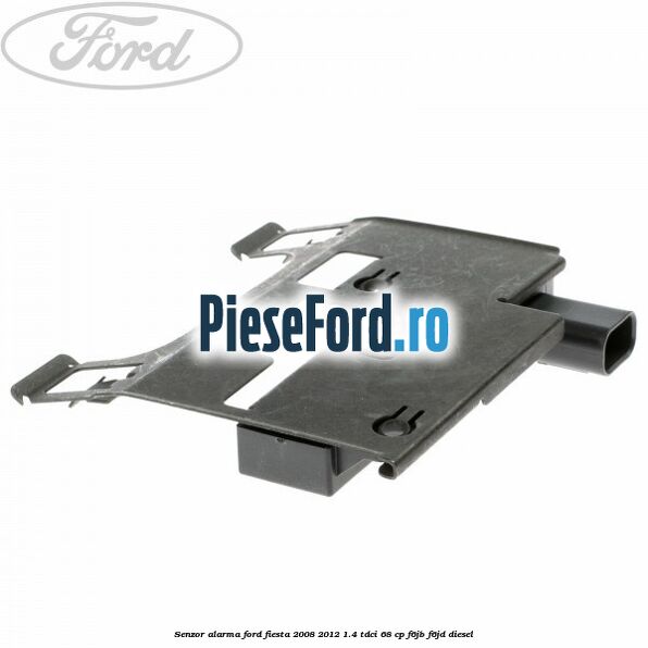 Senzor alarma Ford Fiesta 2008-2012 1.4 TDCi 68 cp F6JB, F6JD diesel