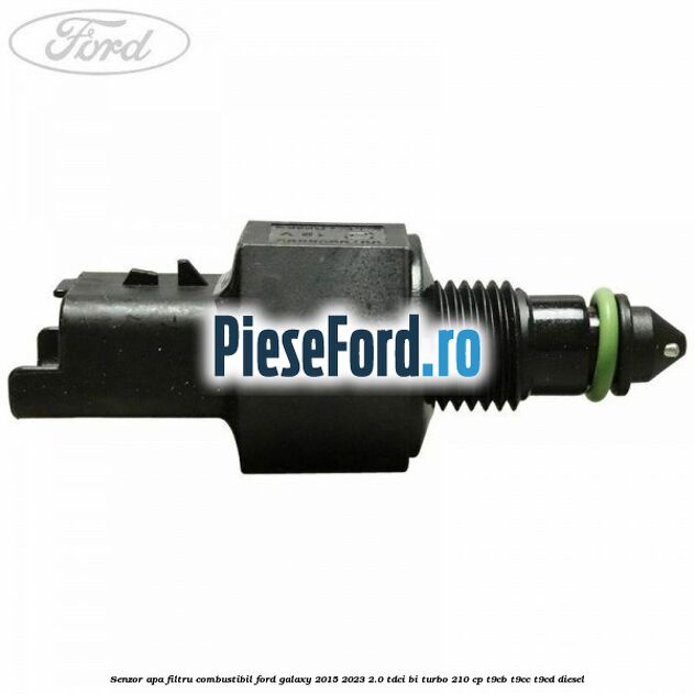 Senzor apa filtru combustibil Ford Galaxy 2015-2023 2.0 TDCi BI-Turbo 210 cp T9CB, T9CC, T9CD diesel