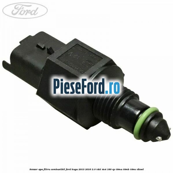 Senzor apa filtru combustibil Ford Kuga 2013-2016 2.0 TDCi 4x4 180 cp T8MA, T8MB, T8MC diesel