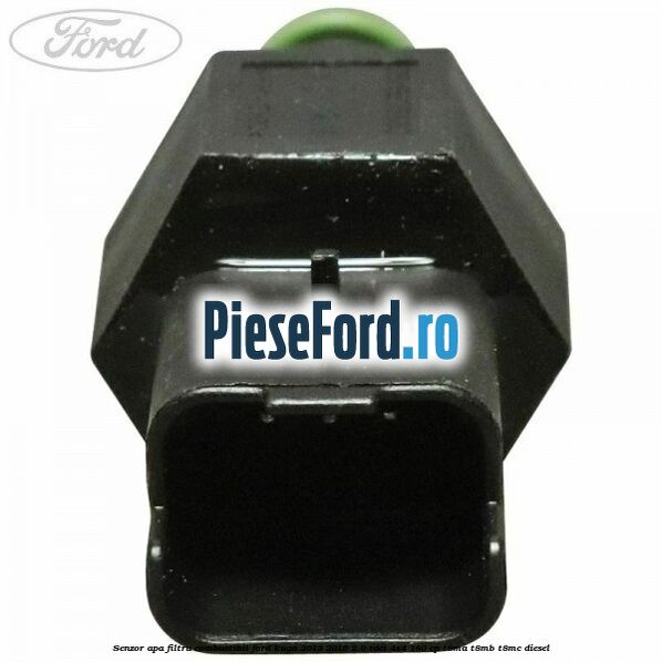 Senzor apa filtru combustibil Ford Kuga 2013-2016 2.0 TDCi 4x4 180 cp T8MA, T8MB, T8MC diesel
