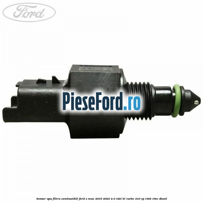 Senzor apa filtru combustibil Ford S-Max 2015-2023 2.0 TDCi BI-Turbo 210 cp Senzor apa filtru combustibil Ford S-Max 2015-2023 2.0 TDCi BI-Turbo 210 cp T9CB, T9CC diesel