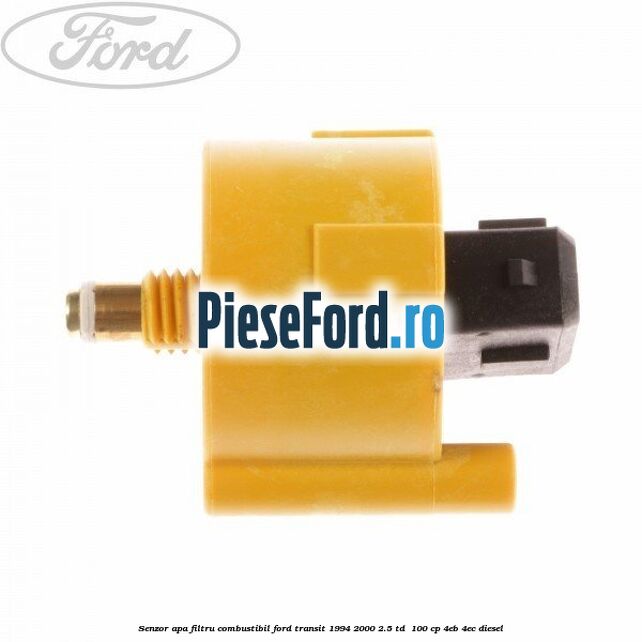 Senzor apa filtru combustibil Ford Transit 1994-2000 2.5 TD  100 cp 4EB, 4EC diesel