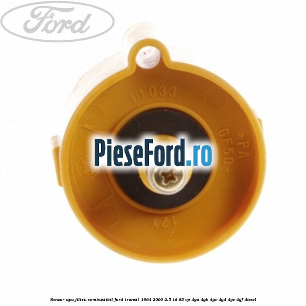 Senzor apa filtru combustibil Ford Transit 1994-2000 2.5 TD 85 cp 4GA, 4GB, 4GC, 4GD, 4GE, 4GF diesel