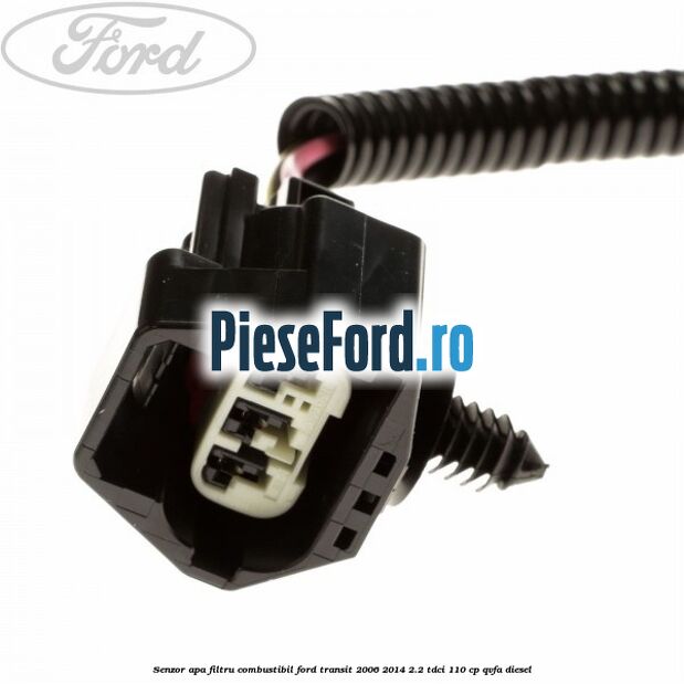 Senzor apa filtru combustibil Ford Transit 2006-2014 2.2 TDCi 110 cp Senzor apa filtru combustibil Ford Transit 2006-2014 2.2 TDCi 110 cp QVFA diesel