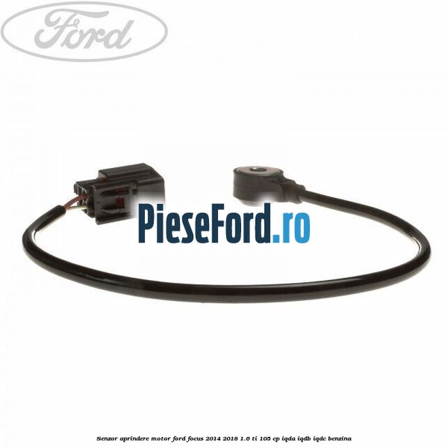 Senzor aprindere motor Ford Focus 2014-2018 1.6 Ti 105 cp IQDA, IQDB, IQDC benzina