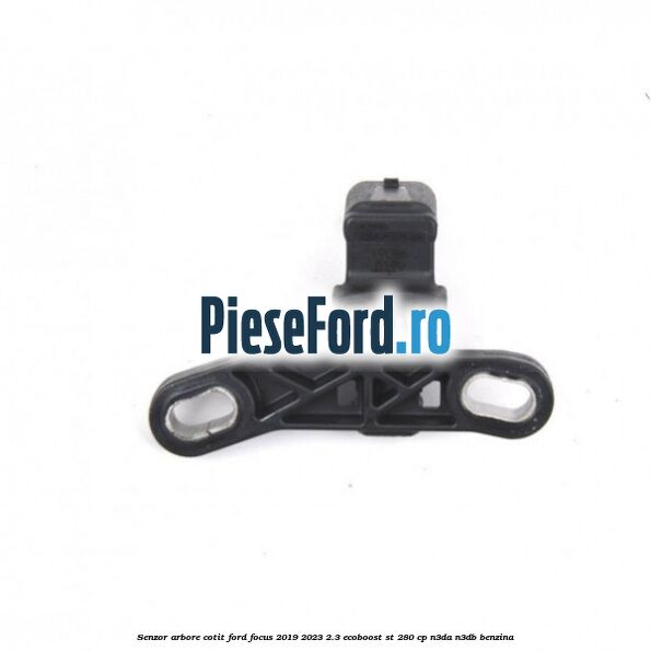 Senzor arbore cotit Ford Focus 2019-2023 2.3 EcoBoost ST 280 cp N3DA, N3DB benzina