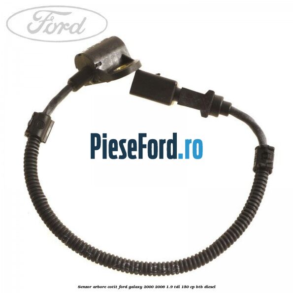 Senzor arbore cotit Ford Galaxy 2000-2006 1.9 TDI 150 cp BTB diesel