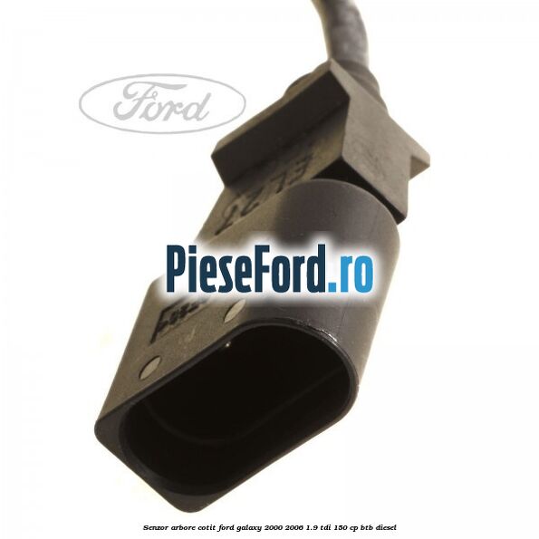 Senzor arbore cotit Ford Galaxy 2000-2006 1.9 TDI 150 cp BTB diesel