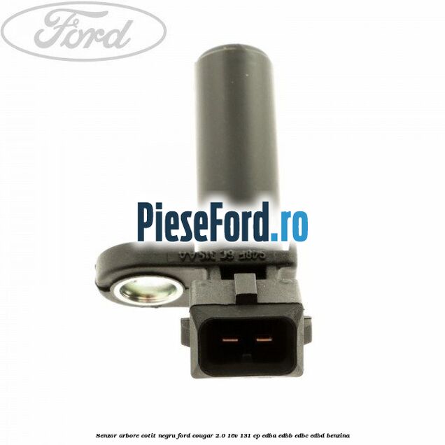 Senzor arbore cotit negru Ford Cougar 2.0 16V 131 cp EDBA, EDBB, EDBC, EDBD benzina