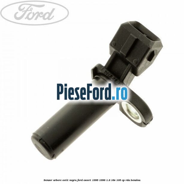 Senzor arbore cotit negru Ford Escort 1995-1998 1.8 16V 105 cp RDA benzina