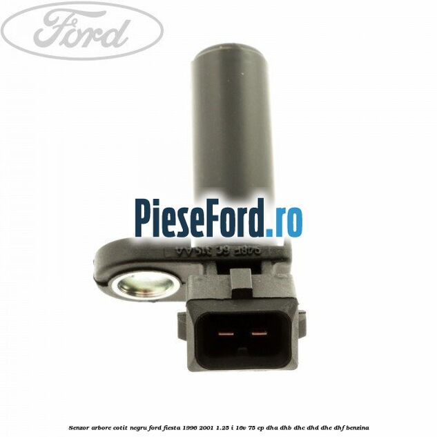 Senzor arbore cotit negru Ford Fiesta 1996-2001 1.25 i 16V 75 cp DHA, DHB, DHC, DHD, DHE, DHF benzina