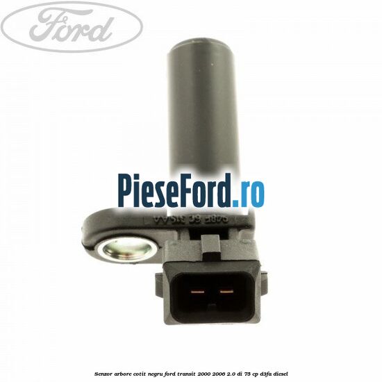 Senzor arbore cotit negru Ford Transit 2000-2006 2.0 DI 75 cp Senzor arbore cotit negru Ford Transit 2000-2006 2.0 DI 75 cp D3FA diesel