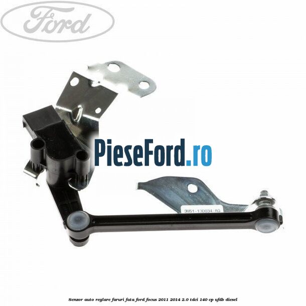 Senzor auto-reglare faruri, fata Ford Focus 2011-2014 2.0 TDCi 140 cp Senzor auto-reglare faruri, fata Ford Focus 2011-2014 2.0 TDCi 140 cp UFDB diesel