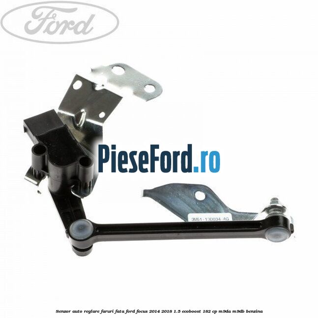 Senzor auto-reglare faruri, fata Ford Focus 2014-2018 1.5 EcoBoost 182 cp Senzor auto-reglare faruri, fata Ford Focus 2014-2018 1.5 EcoBoost 182 cp M9DA, M9DB benzina