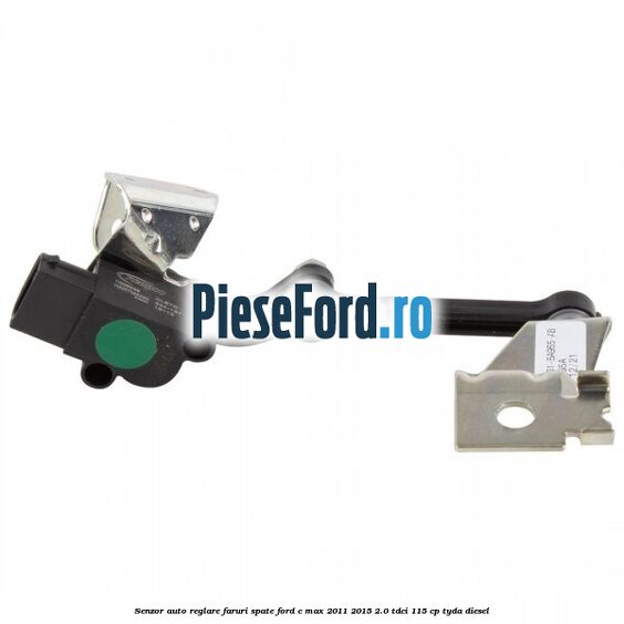 Senzor auto-reglare faruri spate Ford C-Max 2011-2015 2.0 TDCi 115 cp TYDA diesel