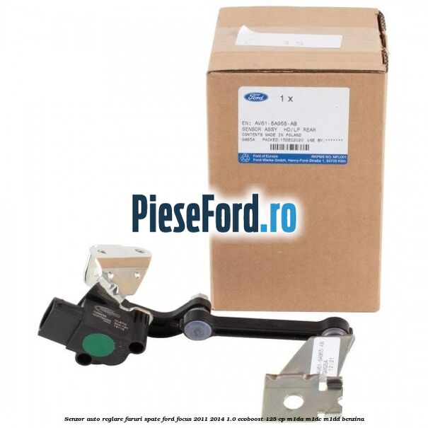 Senzor auto-reglare faruri spate Ford Focus 2011-2014 1.0 EcoBoost 125 cp M1DA, M1DC, M1DD benzina