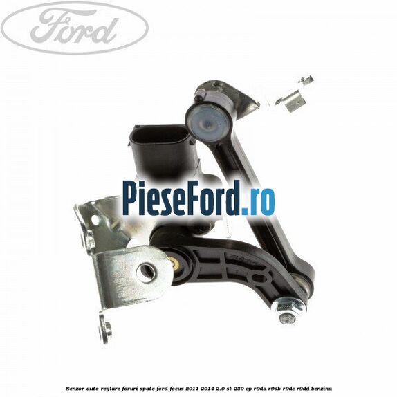 Senzor auto-reglare faruri spate Ford Focus 2011-2014 2.0 ST 250 cp R9DA, R9DB, R9DC, R9DD benzina