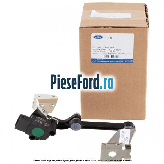 Senzor auto-reglare faruri spate Ford Grand C-Max 2016-2020 1.6 Ti 85 cp XTDA benzina