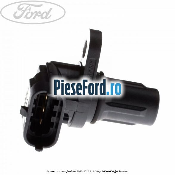 Senzor ax came Ford Ka 2009-2016 1.2 69 cp 169A4000, FP4 benzina