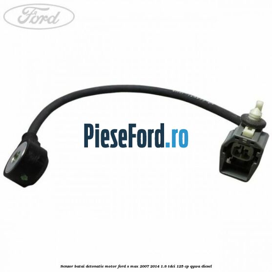 Senzor batai detonatie motor Ford S-Max 2007-2014 1.8 TDCi 125 cp Senzor batai detonatie motor Ford S-Max 2007-2014 1.8 TDCi 125 cp QYWA diesel