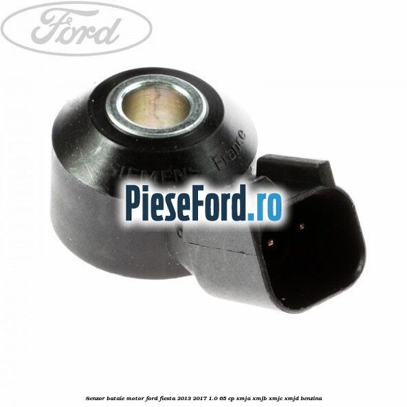Senzor bataie motor Ford Fiesta 2013-2017 1.0 65 cp