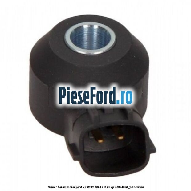 Senzor bataie motor Ford Ka 2009-2016 1.2 69 cp 169A4000, FP4 benzina